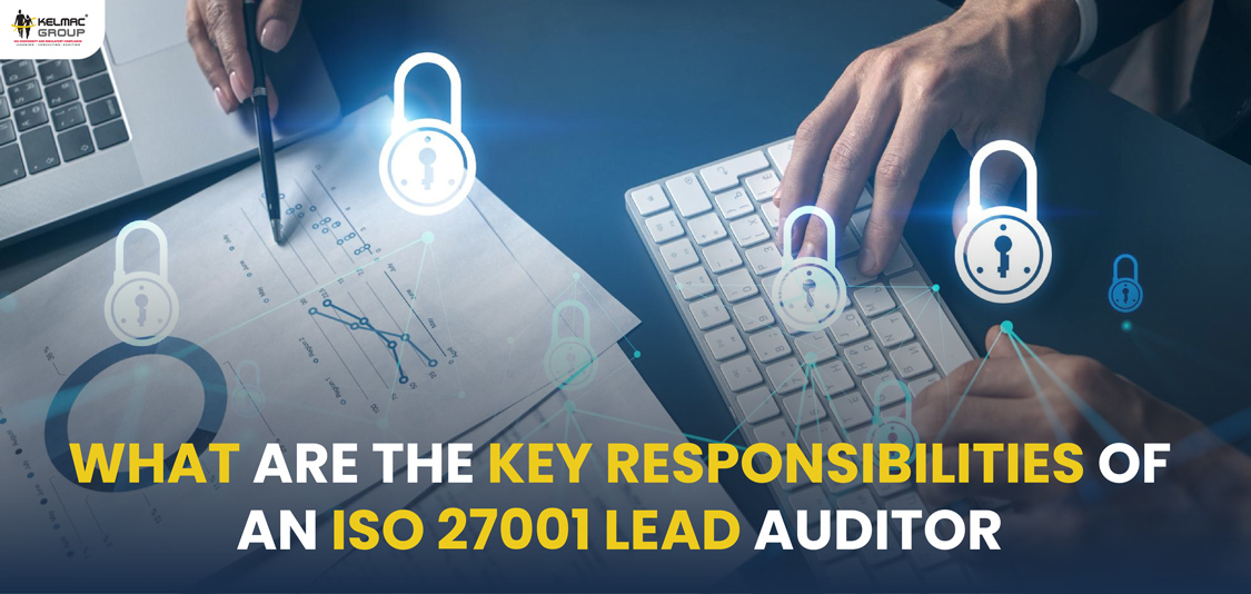 What are the Key Responsibilities of an ISO 27001 Lead Auditor?