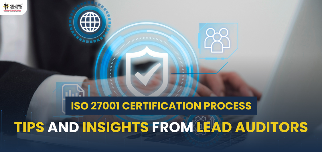 ISO 27001 Certification Process: Tips and Insights from Lead Auditors